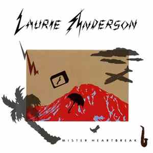 Download Laurie Anderson - Mister Heartbreak