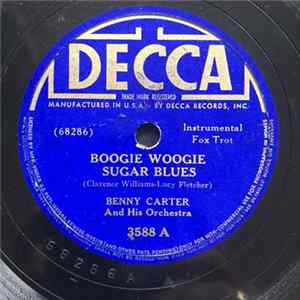 Download Benny Carter And His Orchestra - Boogie Boogie Sugar Blues / The Last Kiss You Gave Me