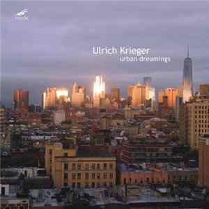 Download Ulrich Krieger - Urban Dreamings