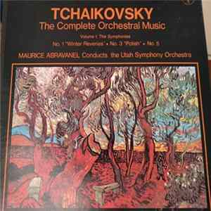 Download Tchaikovsky, Maurice de Abravanel - Utah Symphony Orchestra - The Complete Orchestral music, Volume 1: The Symphonies No. 1 "Winter Reveries", No. 3 "Polish", No, 5