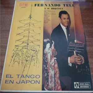 Download Fernando Tell Y Su Orquesta - El Tango En Japón