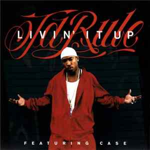 Download Ja Rule Featuring Case - Livin' It Up