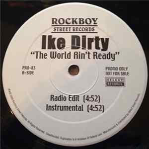 Download Ike Dirty - The World Ain't Ready