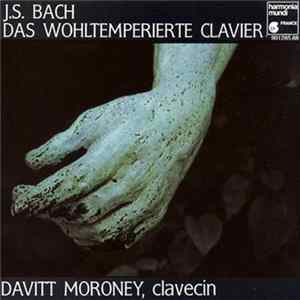 Download Johann Sebastian Bach, Davitt Moroney - Das Wohltemperierte Clavier