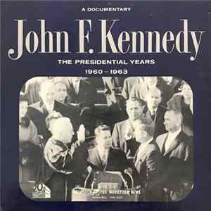 Download John F. Kennedy - The Presidential Years 1960-1963 (A Documentary)