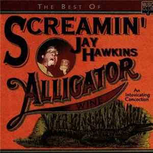 Download Screamin' Jay Hawkins - The Best Of/ Alligator Wine