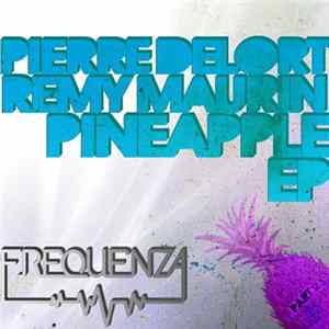 Download Pierre Delort, Remy Maurin - The Pineapple EP