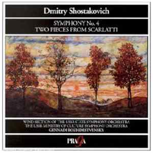 Download Gennadi Rozhdestvensky, Dmitri Shostakovich - Shostakovich: Symphony No. 4, Op. 43 / Two Pieces from Scarlatti, Op. 17