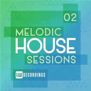 Download Various - Melodic House Sessions 02