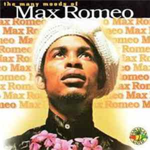 Download Max Romeo - The Many Moods Of