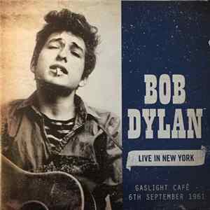 Download Bob Dylan - Live In New York Gaslight Café - 6th September 1961