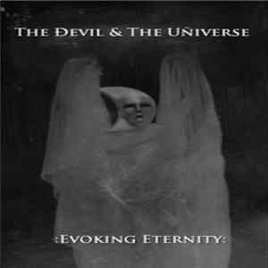 Download The Ðevil & The Uñiverse - :Evoking Eternity:
