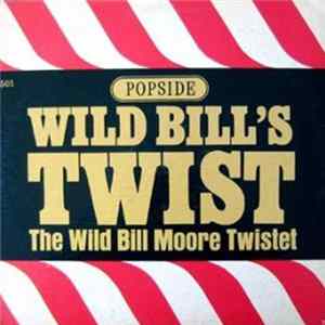 Download The Wild Bill Moore Twistet - Wild Bill's Twist