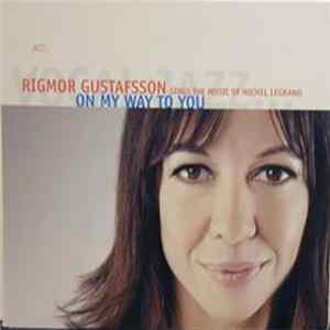Download Rigmor Gustafsson - On My Way To You