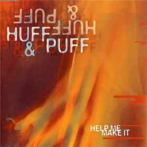 Download Huff & Puff - Help Me Make It