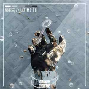 Download Notixx - Let Me Go