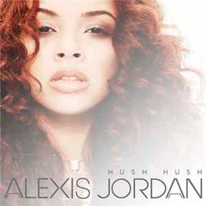 Download Alexis Jordan - Hush Hush