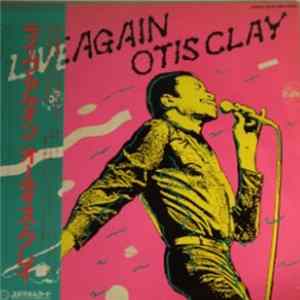 Download Otis Clay - Live Again! Otis Clay