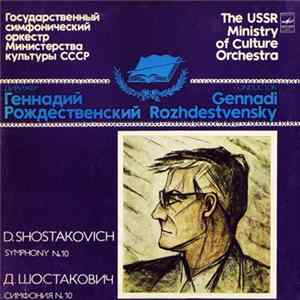 Download D. Shostakovich - The USSR Ministry Of Culture Orchestra , Conductor Gennadi Rozhdestvensky - Symphony No. 10