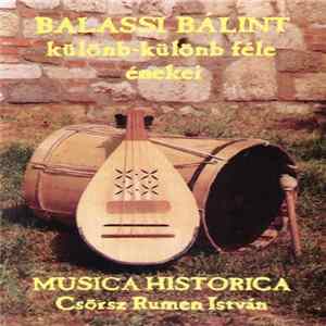 Download Musica Historica, Csörsz Rumen István - Balassi Bálint Külömb-külömb Féle Énekei