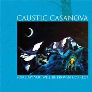 Download Caustic Casanova - Someday You Will Be Proven Correct