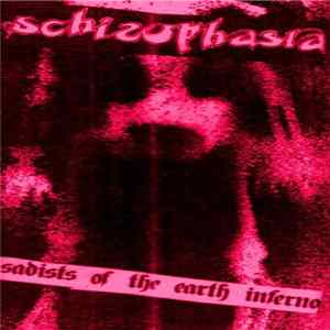 Download Schizophasia - Sadists Of The Earth Inferno