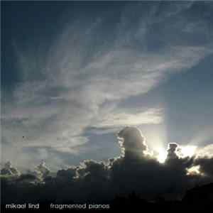 Download Mikael Lind - Fragmented Pianos