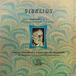 Download Sibelius / Philharmonia Orchestra, Paul Kletzki / David Oistrakh, The Stockholm Festival Orchestra, Sixten Ehrling - Symphony Nº 3 / Violin Concerto In D Minor