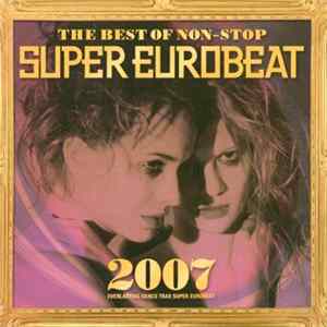 Download Various - The Best Of Non-Stop Super Eurobeat 2007