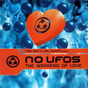 Download Tom Wax & Jan Jacarta Present No Ufos - The Weekend Of Love