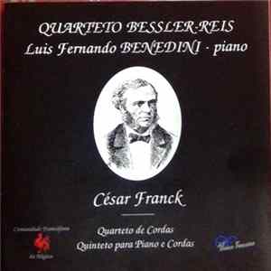 Download Franck, Quarteto Bessler-Reis - Quarteto de Cordas, Quinteto Para Piano E Cordas