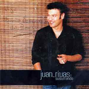 Download Juan Rivas - Susurrando