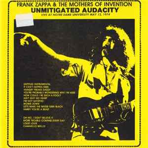 Download Frank Zappa & The Mothers Of Invention - Unmitigated Audacity