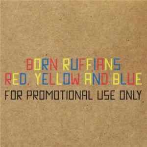 Download Born Ruffians - Red, Yellow And Blue