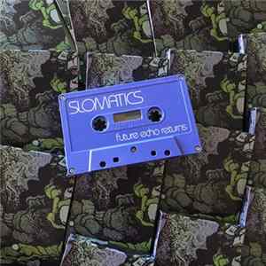 Download Slomatics - Future Echo Returns