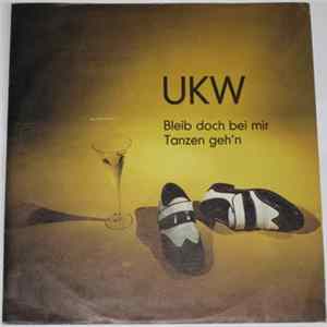 Download UKW - Bleib Doch Bei Mir / Tanzen Geh'n