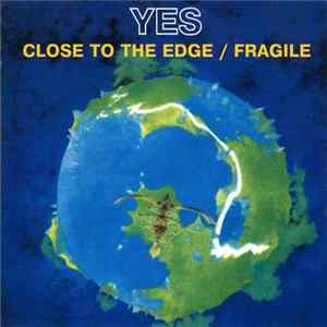 Download Yes - Close To The Edge / Fragile
