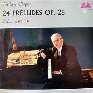 Download Frédéric Chopin - Stefan Askenase - 24 Preludes Op. 28