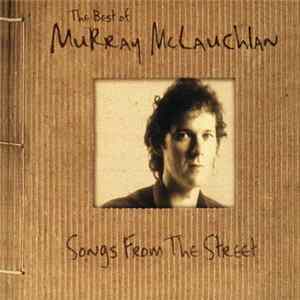 Download Murray McLauchlan - The Best Of Murray McLauchlan - Songs From The Street