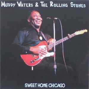 Download Muddy Waters & The Rolling Stones - Sweet Home Chicago