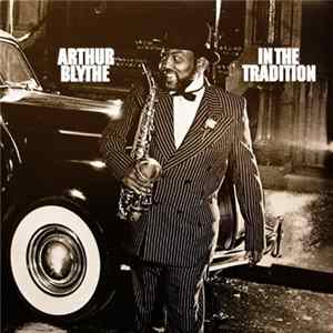 Download Arthur Blythe - In The Tradition