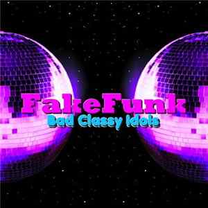 Download FakeFunk - Bad Classy Idols