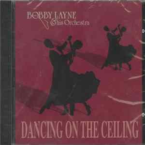 Download Bobby Layne - Dancing On The Ceiling