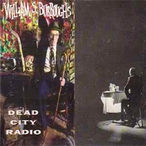 Download William S. Burroughs - Dead City Radio