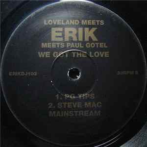 Download Loveland Meets Erik Meets Paul Gotel - We Got The Love (Record 1)