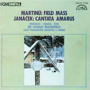 Download Martinů, Janáček, Němečková, Vodička, Zítek, Sir Charles Mackerras, The Czech Philharmonic Orchestra - Martinů: Field Mass, Janáček: Cantata Amarus