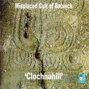 Download Misplaced Cult Of Balvack - Clochnahill