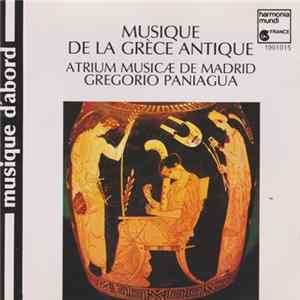 Download Atrium Musicæ De Madrid, Gregorio Paniagua - Musique De La Grèce Antique