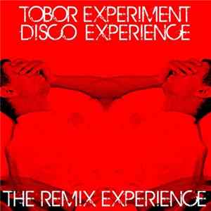 Download Tobor Experiment Disco Experience - The Remix Experience
