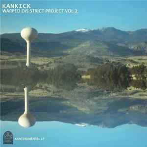 Download Kan Kick - Warped Dis Strict Project Vol​​ 2.